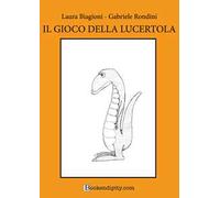 Il gioco della lucertola. Manuale di gioco. Ediz. a caratteri grandi