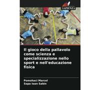 Il gioco della pallavolo come scienza e specializzazione nello sport e ed.fisica