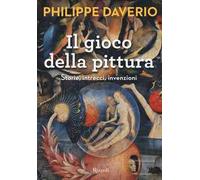 Il gioco della pittura. Storie, intrecci, invenzioni. Ediz. illustrata