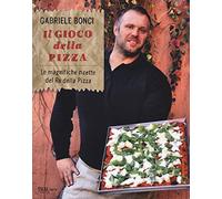 Il gioco della pizza. Le magnifiche ricette del re della pizza. Ediz. illu...