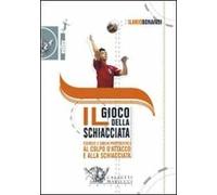 Il gioco della schiacciata. Esercizi e giochi propedeutici al colpo d'attacco e alla schiacciata. Con DVD