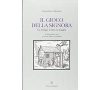 Il gioco della signora. La strega, il rito, la magia