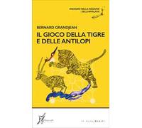 Il gioco della tigre e delle antilopi. Indagini nella regione dell'Himalaya