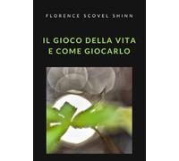 Il gioco della vita e come giocarlo