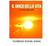 Il gioco della vita e come giocarlo