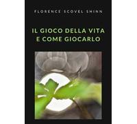 Il gioco della vita e come giocarlo