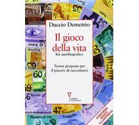 Il gioco della vita. Kit autobiografico. Trenta proposte per il piacere di...