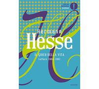 Il gioco della vita. Lettere 1904-1962