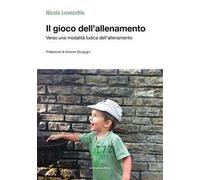 Il gioco dell'allenamento. Verso una modalità ludica dell’allenamento