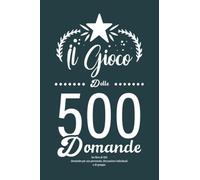 Il Gioco Delle 500 Domande: Un libro di 500 domande per uso personale, discussioni individuali o di gruppo.