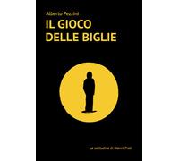 IL GIOCO DELLE BIGLIE: La solitudine di GIANNI PRATI