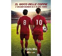 Il gioco delle coppie. I grandi numeri 8 e 10 del Toro
