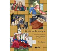 Il gioco delle coppie. Passione ed erotismo nella letteratura medievale fancese