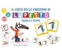 Il gioco delle emozioni di lupetto. Amico Lupo. Ediz. illustrata. Con Carte