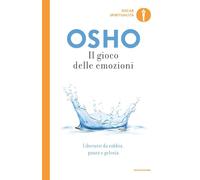Il gioco delle emozioni. Liberarsi da rabbia, paura e gelosia