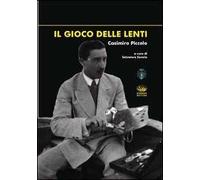 Il gioco delle lenti. Casimiro Piccolo. Ediz. illustrata