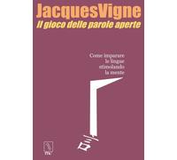 Il gioco delle parole aperte. Come imparare le lingue stimolando la mente