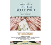 Il gioco delle parti. Vita straordinaria di Luigi Pirandello