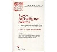 Il gioco dell'intelligenza collettiva e i nuovi percorsi dei significati