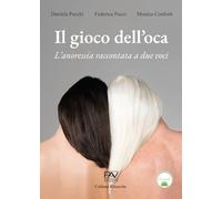 Il gioco dell'oca. L'anoressia raccontata a due voci - Pecchi Daniela, Puc...