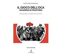 Il gioco dell'oca. Quaderni di frontiera