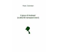 Il gioco di Andraad (e altre 60 narrazioni brevi)