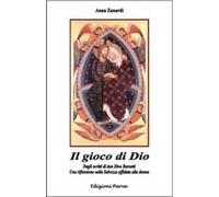 Il gioco di Dio. Dagli scritti di don Divo Barsotti una riflessione sulla salvezza affidata alla donna