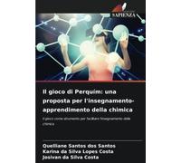 Il gioco di Perquím: una proposta per l'insegnamento-apprendimento della chimica: Il gioco come strumento per facilitare l'insegnamento della chimica
