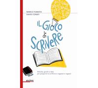 Il gioco di scrivere. Attività, giochi e idee per proporre la scrittura a ragazze e ragazzi