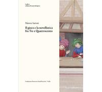 Il gioco e la novellistica fra Tre e Quattrocento - Sartori Matteo