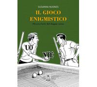 Libri Susanna Nugnes - Il Gioco Enigmistico. Ovvero L'arte Del Doppio Senso