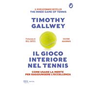 Il gioco interiore nel tennis Come usare la mente per raggiungere l eccellenza