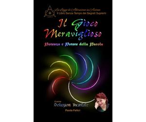 Il Gioco Meraviglioso: Potenza e Potere della Parola (Il Libro Senza Tempo dei Segreti Supremi vol 2)