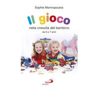 Il gioco nella crescita del bambino da 0 a 7 anni - Marinopoulos Sophie