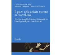 Il gioco nelle attività motorie in età evolutiva. Teorie e modelli d'intervento