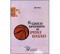 Il gioco offensivo in post basso. DVD. Con libro