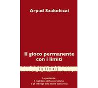 Il gioco permanente con i limiti. La pandemia, il malinteso dell'universalismo e gli imbrogli della teoria economica