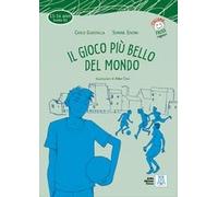 Il gioco più bello del mondo. Livello B1 + MP3 audio: Il gioco piu bello del mondo + audio online