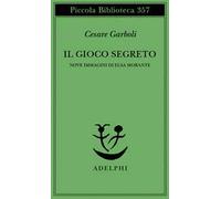 Cesare Garboli – Il gioco segreto. Nove immagini di Elsa Morante – Brossura