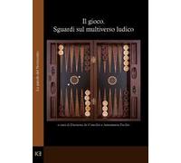 Il gioco. Sguardi sul multiverso ludico