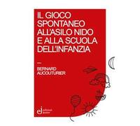 Il gioco spontaneo all'asilo nido e alla scuola dell'infanzia