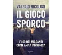 Il gioco sporco. L'uso dei migranti come arma impropria