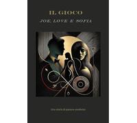 Il gioco. Una storia di piacere condiviso