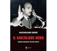 Il giocoliere nero. Giorgio Almirante tra due fuochi