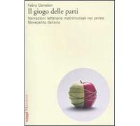 Il giogo delle parti. Narrazioni letterarie matrimoniali nel primo Novecento italiano