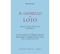 Il gioiello nel loto. Desiderio sessuale e illuminazione nel buddhismo