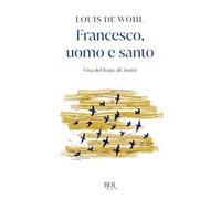 Il gioioso mendicante. Vita di Francesco d'Assisi