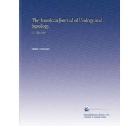 Il giornale americano di urologia e sessuologia.: V.1 1904-1905