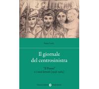Il giornale del centrosinistra. «Il Punto» e i suoi lettori (1956-1965) - ...