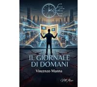 Il giornale di domani: Quando il futuro diventa una notizia.